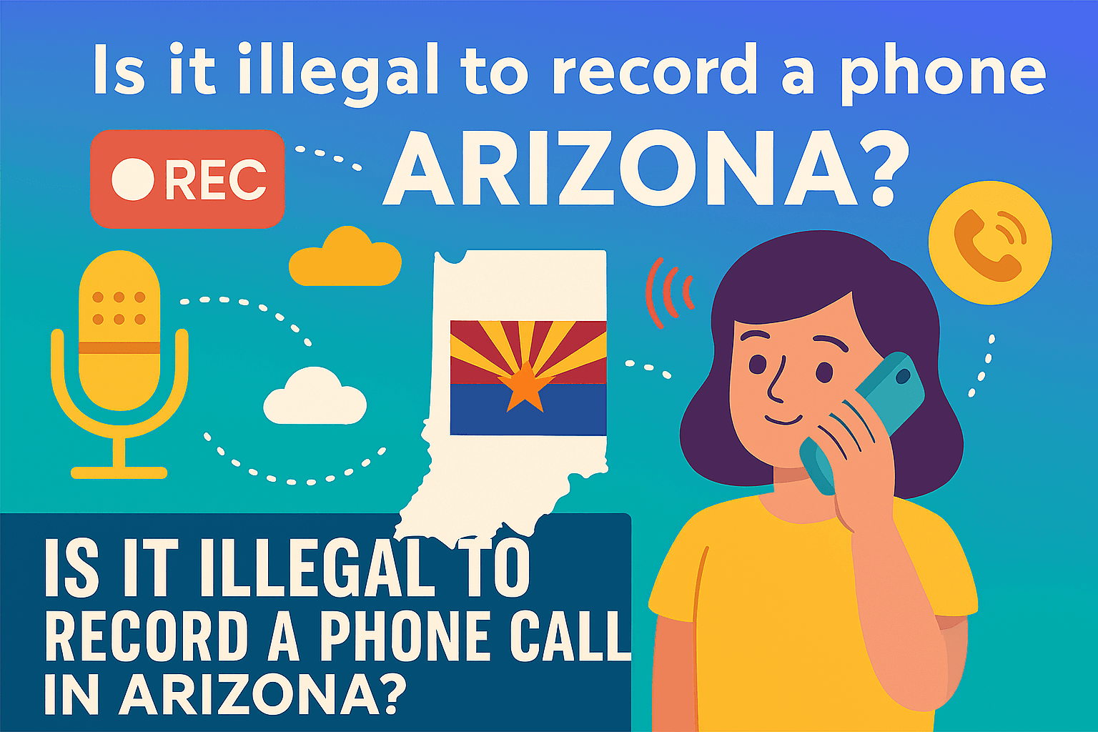 Is It Illegal To Record A Phone Call In Arizona (1) (1)