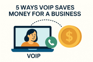 5 Ways VoIP Saves Money For A Business